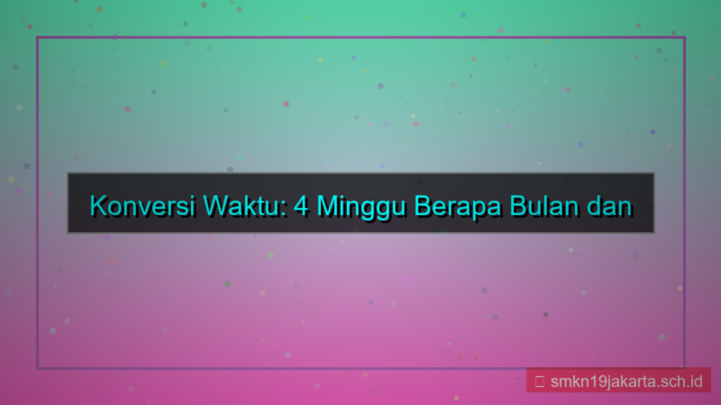 gambar 4 minggu berapa bulan