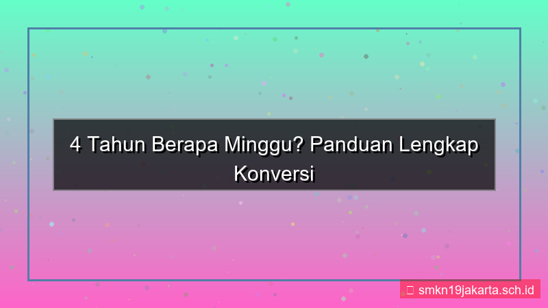 visual 4 tahun berapa minggu