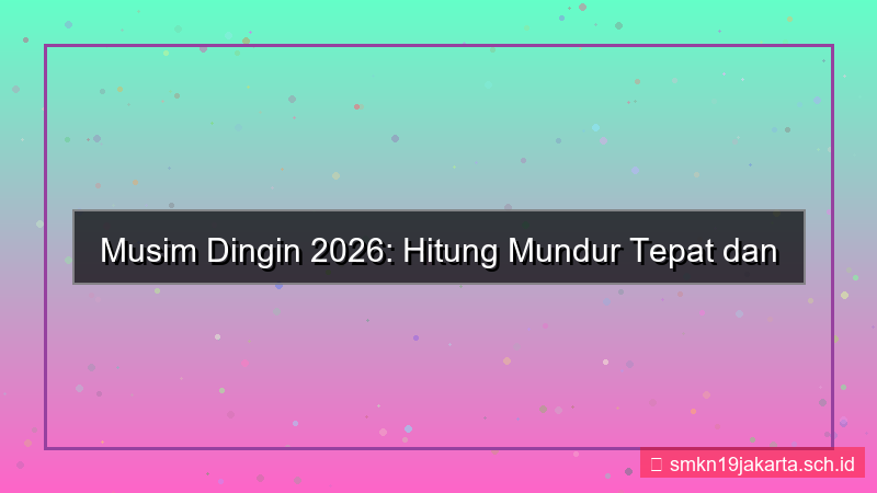 berapa hari lagi musim dingin 2026