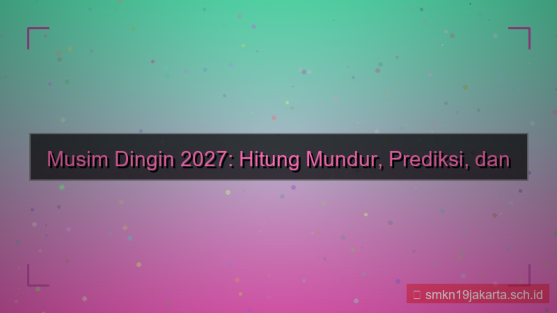 desain berapa hari lagi musim dingin 2027