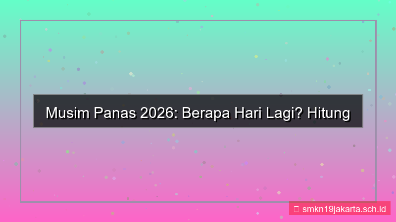 konten berapa hari lagi musim panas 2026
