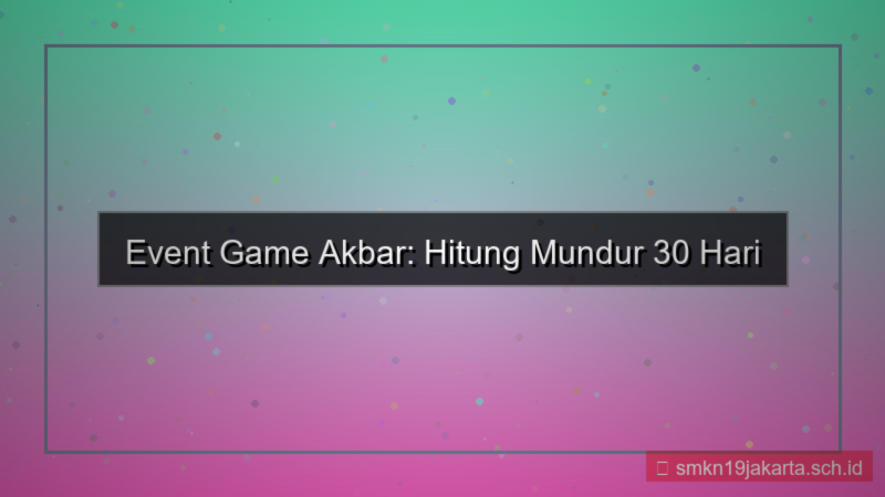 gambar event game 30 hari lagi