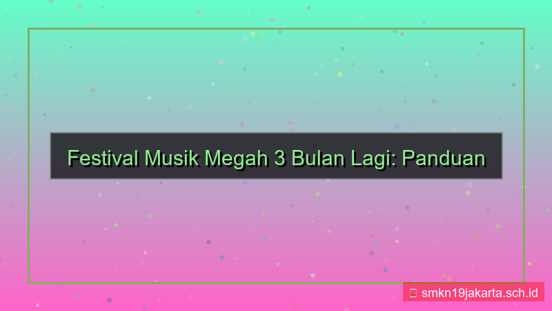 desain festival musik 3 bulan lagi