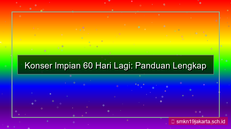 konten konser 60 hari lagi