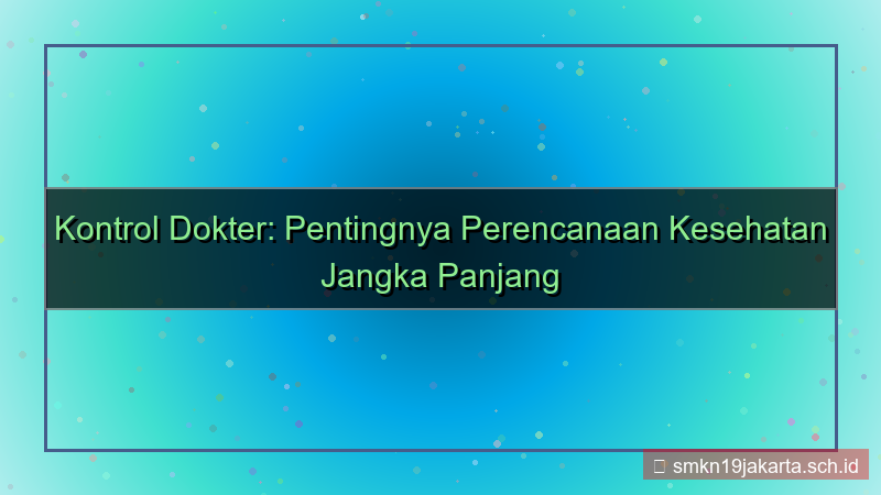 konten kontrol dokter 1 tahun lagi