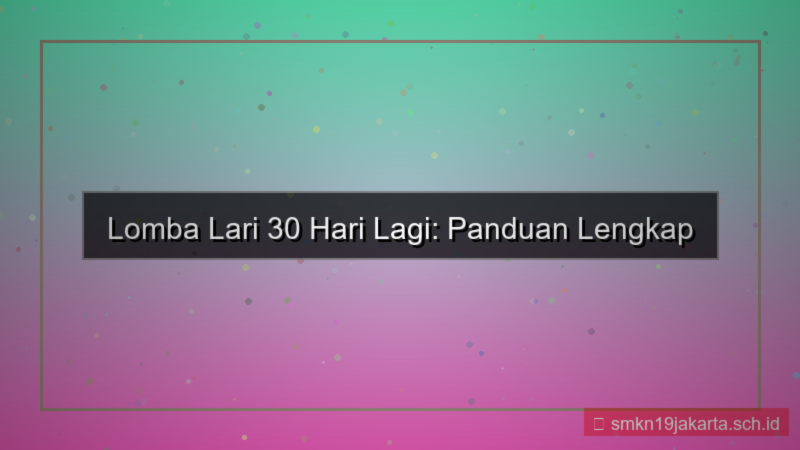 konten lomba lari 30 hari lagi