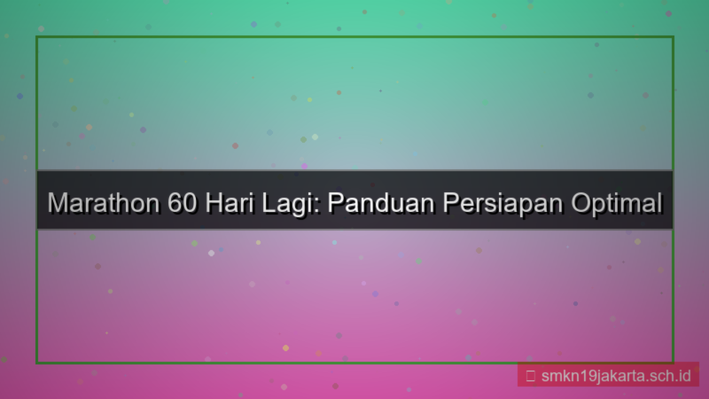 marathon 60 hari lagi