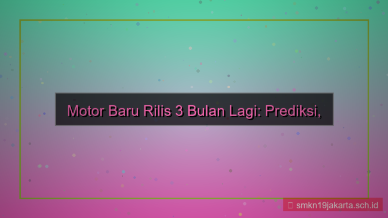 ilustrasi motor baru rilis 3 bulan lagi