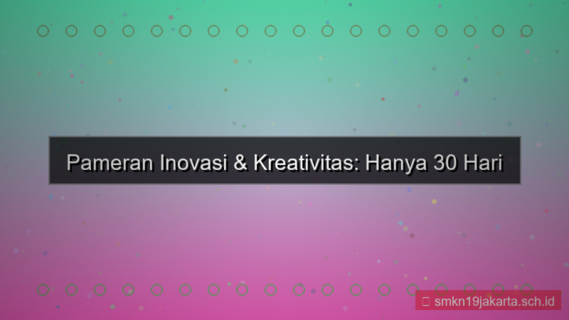 tampilan pameran 30 hari lagi