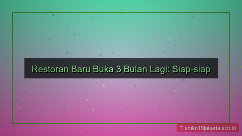 ilustrasi restoran buka 3 bulan lagi