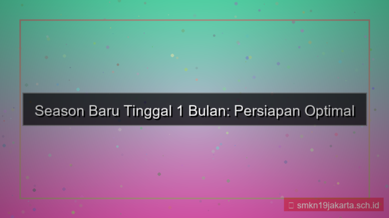 desain season baru 1 bulan lagi