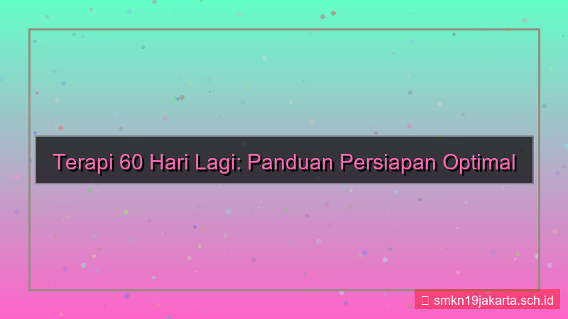 visual terapi 60 hari lagi