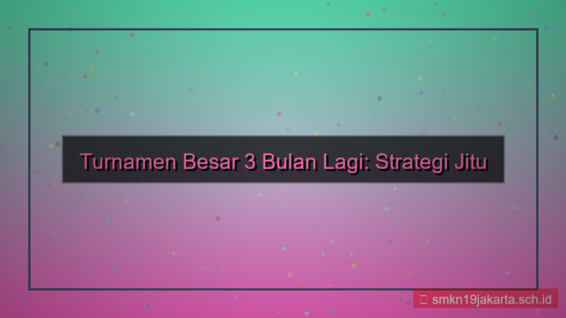 ilustrasi turnamen 3 bulan lagi