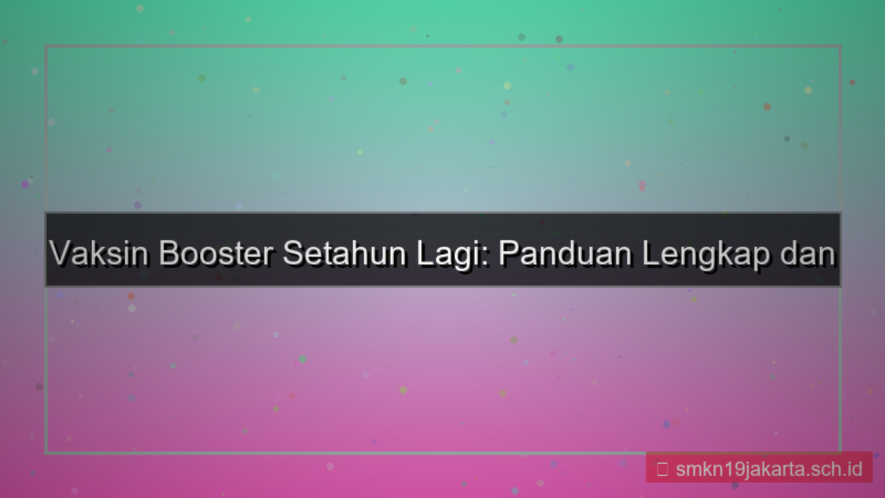 konten vaksin booster 1 tahun lagi